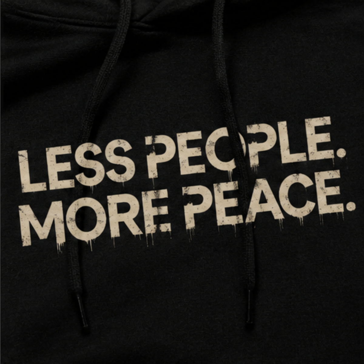 Less People. More Peace. Unisex Hoodie